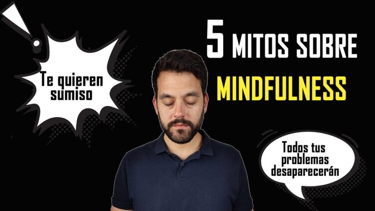 Desmitificando los Mitos del Mindfulness: Lo que Realmente Necesitas Saber