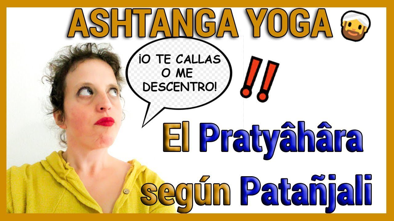 Meditación & Mindfulness Astanga yoga el pratyahari segn Patanjali con atención plena.