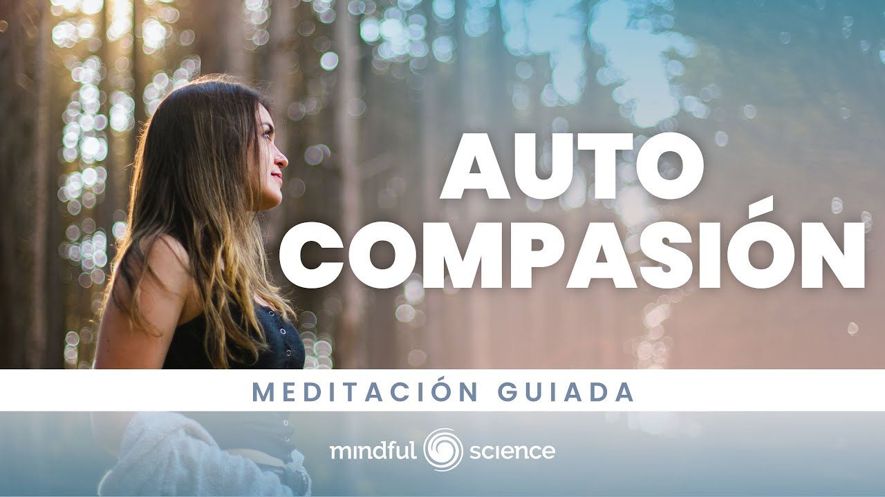 Meditación & Mindfulness Auto compasión meditación guía para Mindfulness.